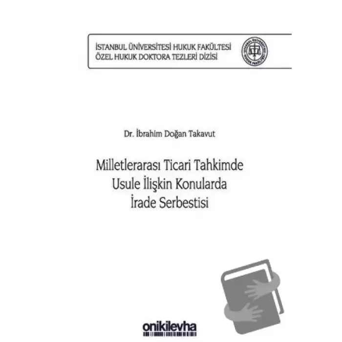 Milletlerarası Ticari Tahkimde Usule İlişkin Konularda İrade Serbestisi (Ciltli)