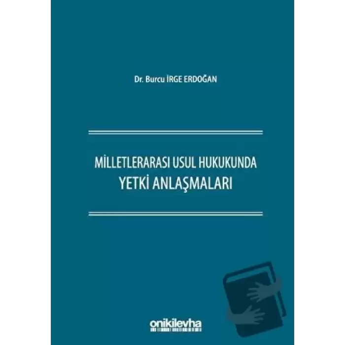 Milletlerarası Usul Hukukunda Yetki Anlaşmaları (Ciltli)