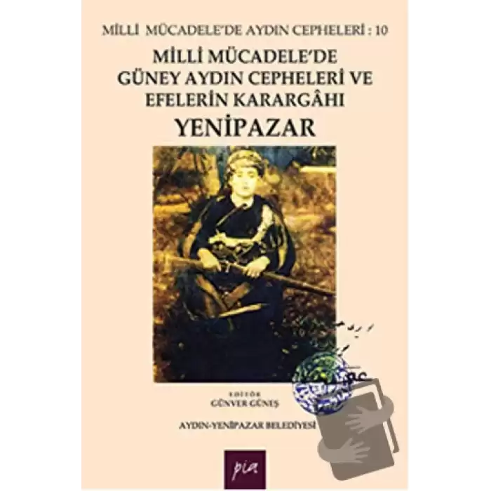 Milli Mücadelede Güney Aydın Cepheleri ve Efelerin Karargahı Yenipazar