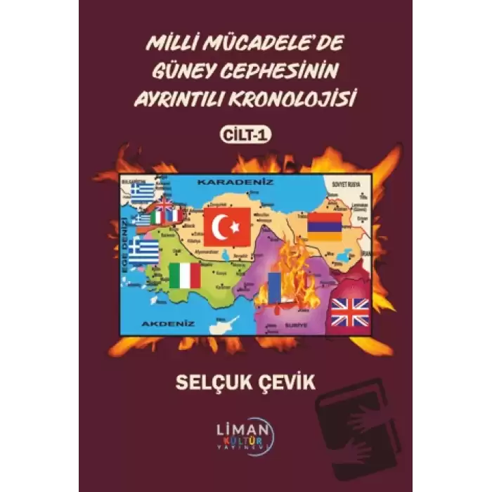 Milli Mücadelede Güney Cephesinin Ayrıntılı Kronolojisi Cilt 1