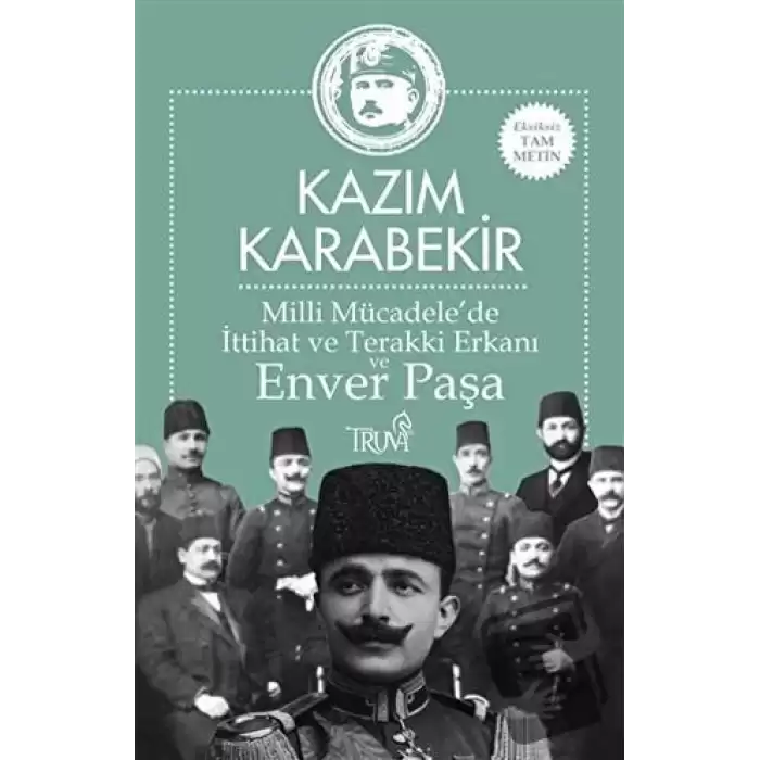 Milli Mücadele’de İttihat ve Terakki Erkanı ve Enver Paşa