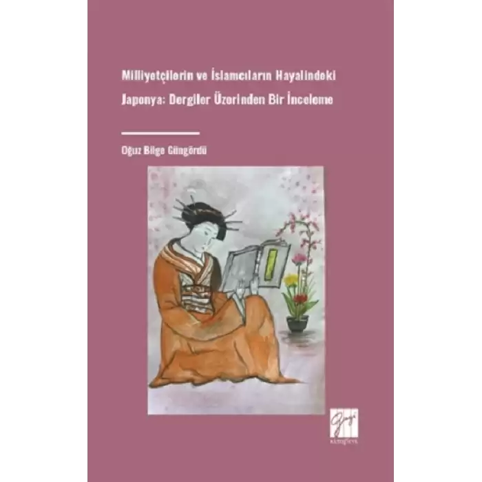 Milliyetçilerin Ve İslamcıların Hayalindeki Japonya Dergiler Üzerinden Bir İnceleme