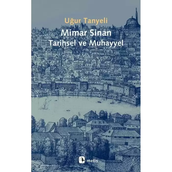 Mimar Sinan - Tarihsel ve Muhayyel