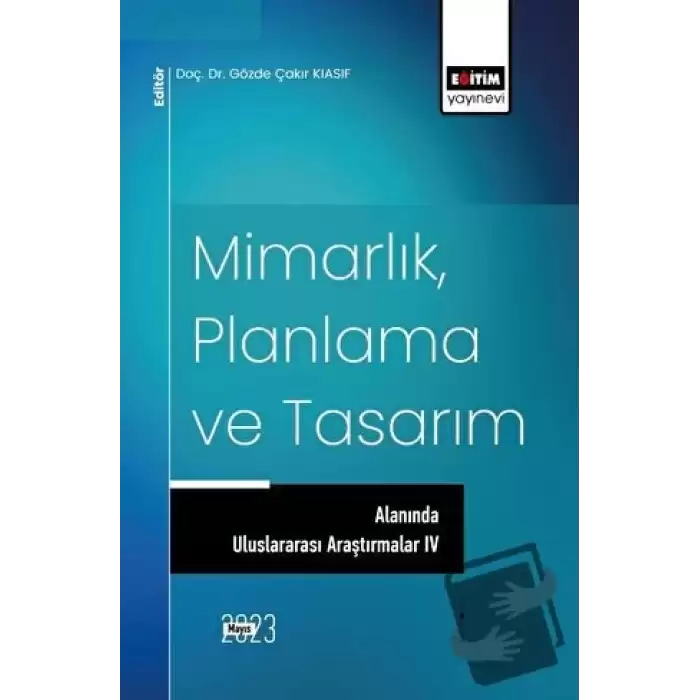 Mimarlık, Planlama ve Tasarım Alanında Uluslararası Araştırmalar IV