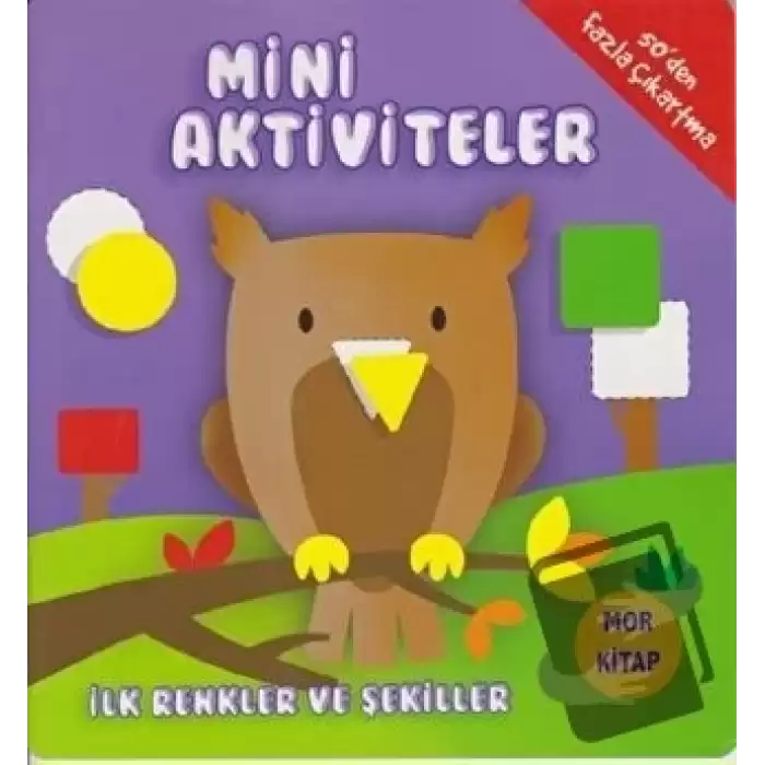 Mini Aktiviteler - İlk Renkler ve Şekiller (Mor Kitap)