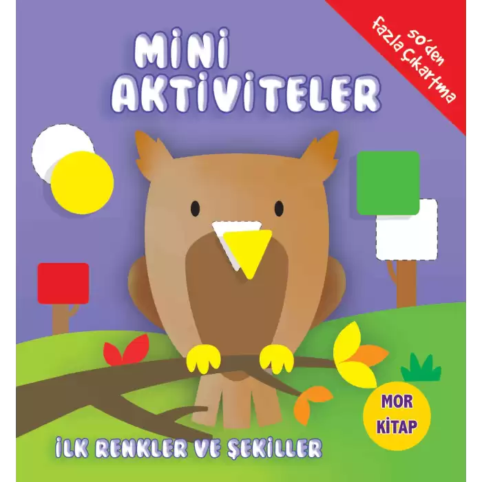 Mini Aktiviteler - İlk Renkler ve Şekiller (Mor Kitap)