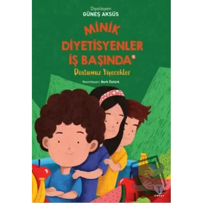 Minik Diyetisyenler 4: Dostumuz Yiyecekler