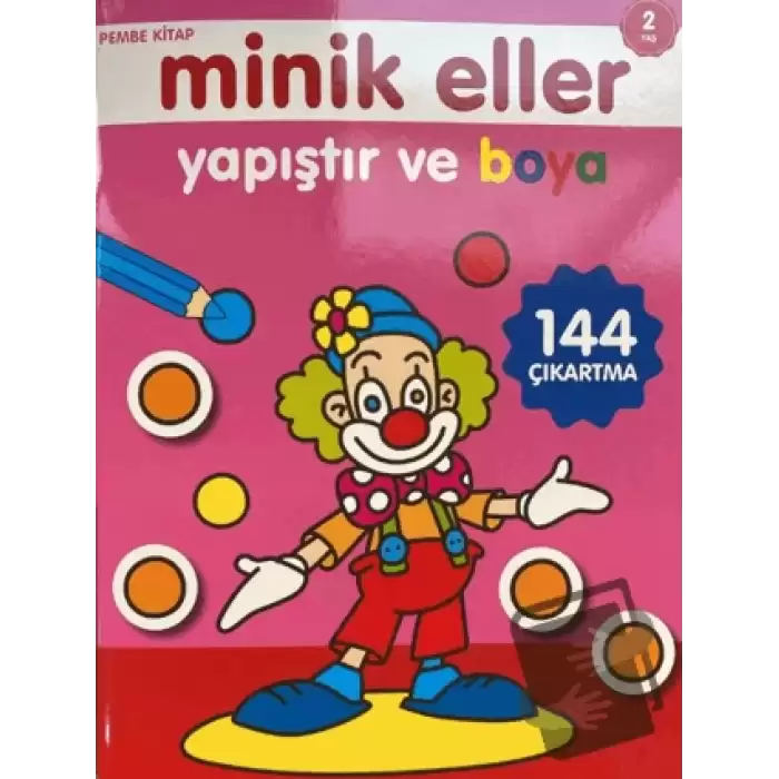 Minik Eller Yapıştır Ve Boya - Pembe Kitap