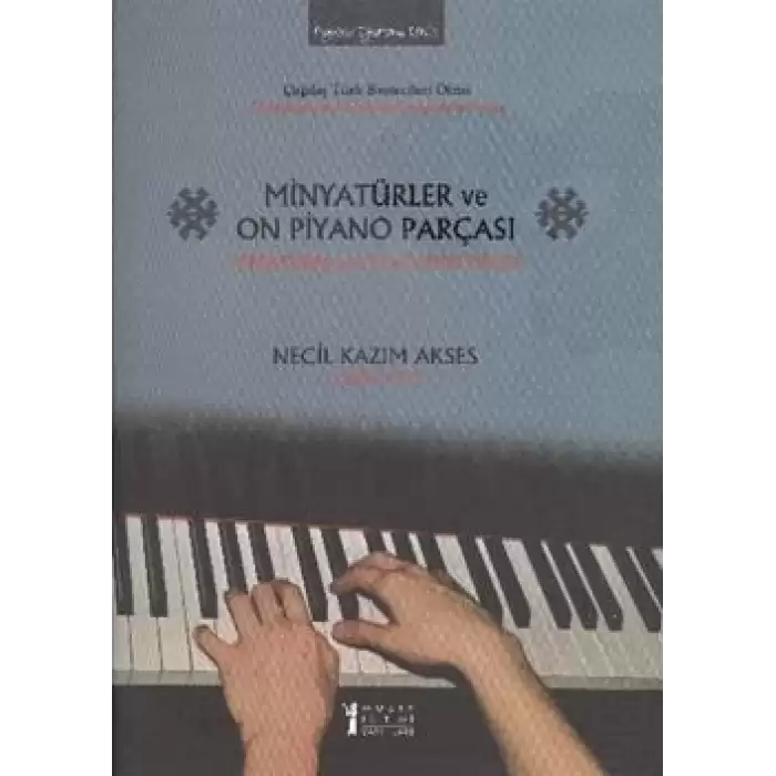 Minyatürler ve On Piyano Parçası / Miniatures and Ten Piano Pieces