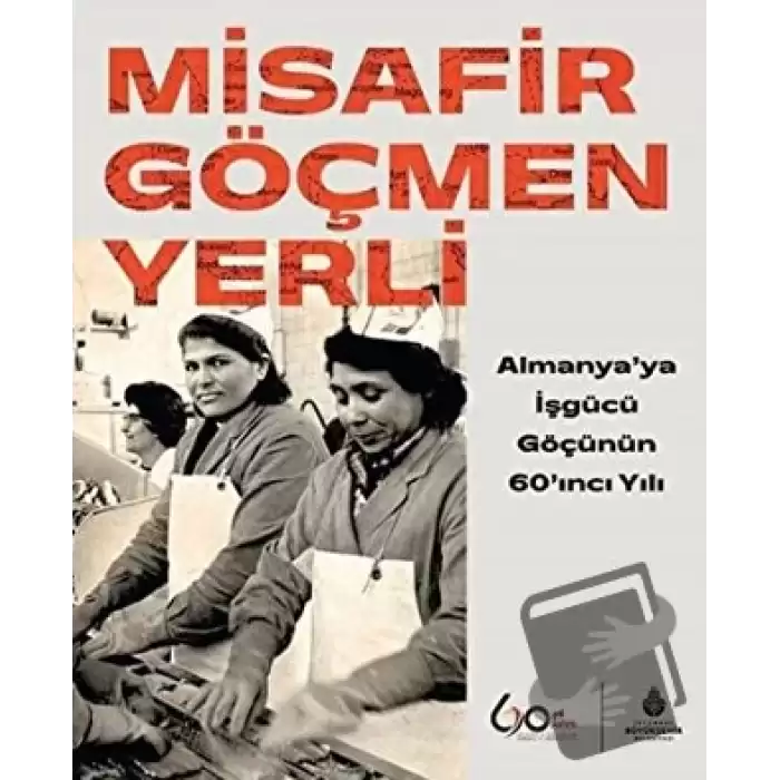 Misafir Göçmen Yerli (Ciltli)