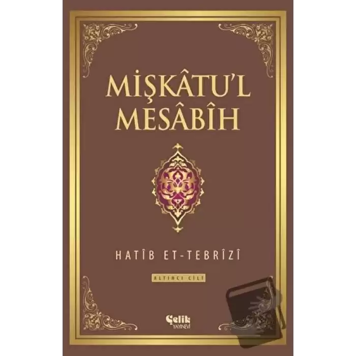 Mişkatul Mesabih 6. Cilt (Ciltli)