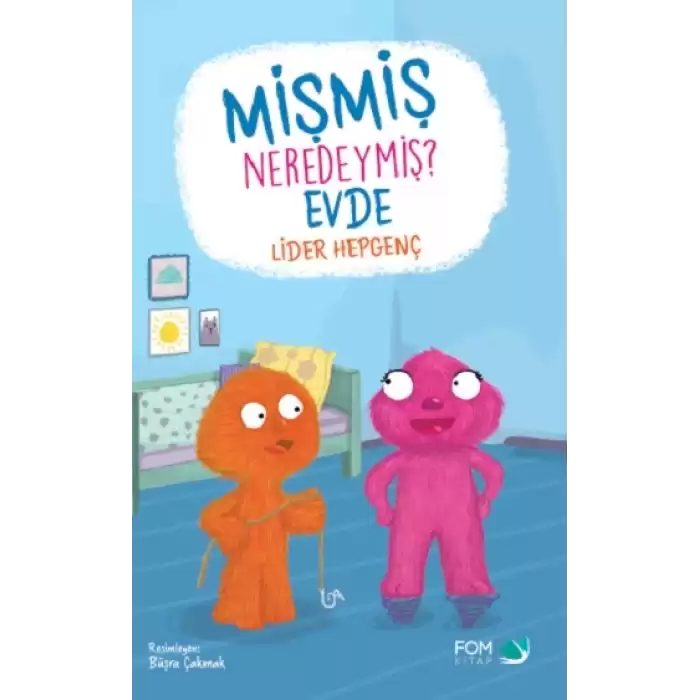 Mişmiş Neredeymiş? Evde