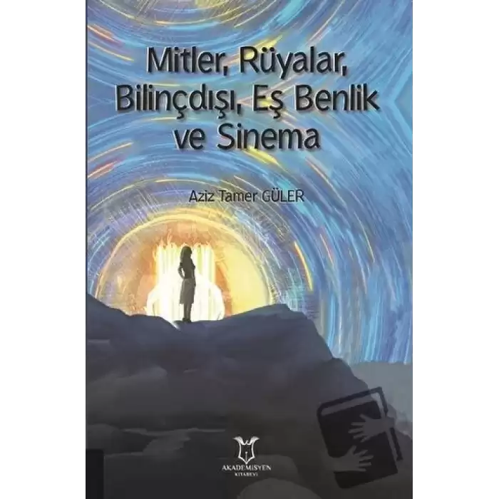 Mitler, Rüyalar, Bilinçdışı, Eş Benlik ve Sinema