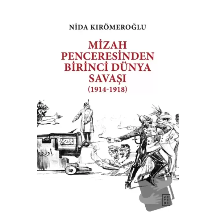 Mizah Penceresinden Birinci Dünya Savaşı (1914-1918)