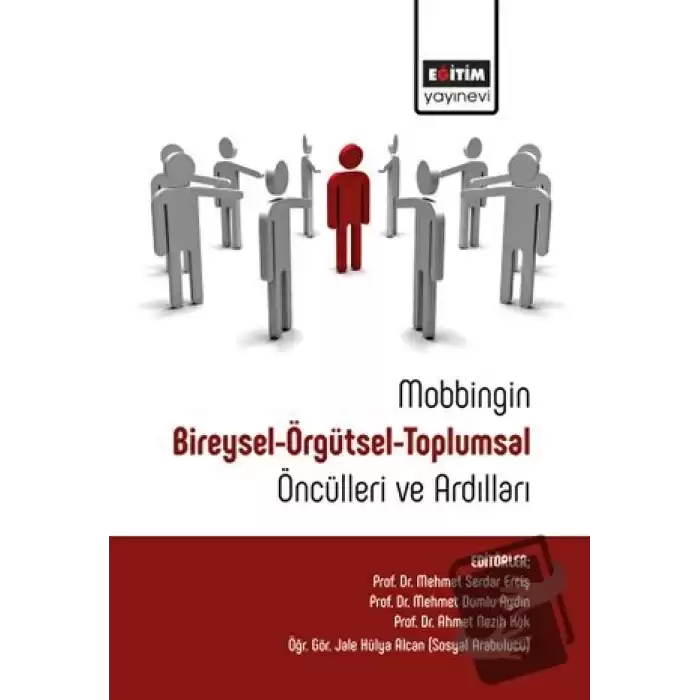 Mobbingin Bireysel-Örgütsel-Toplumsal Öncülleri Ve Ardılları