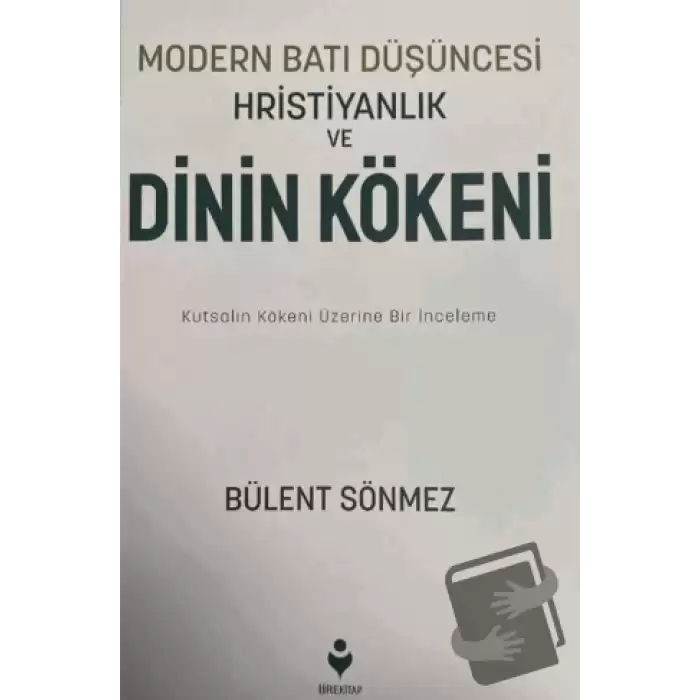 Modern Batı Düşüncesi, Hristiyanlık ve Dinin Kökeni