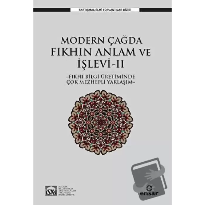 Modern Çağda Fıkhın Anlam Ve İşlevi II - Fıkhi Bilgi Üretiminde Çok Mezhepli Yaklaşım-