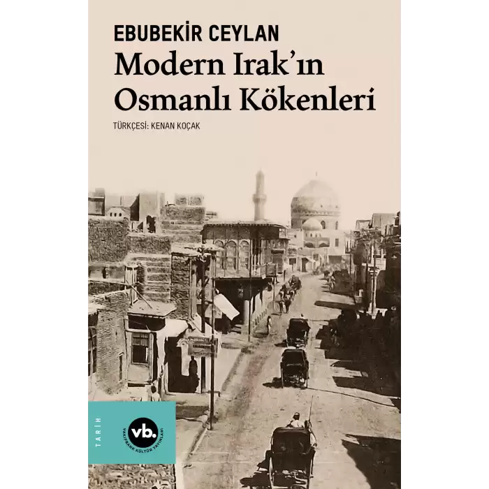 Modern Irak’ın Osmanlı Kökenleri