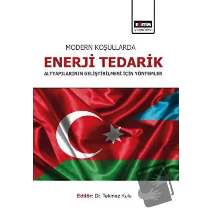 Modern Koşullarda Enerji Tedarik Altyapılarının Geliştirilmesi İçin Yöntemler