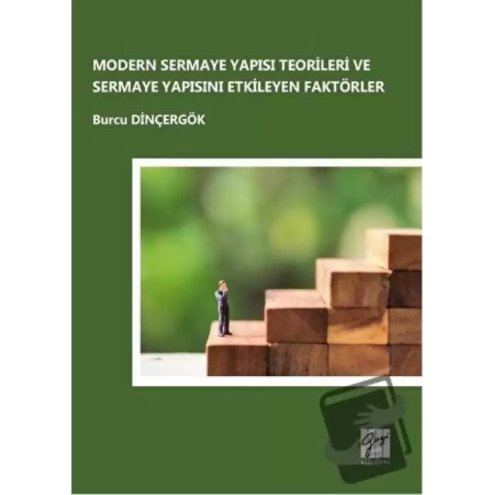 Modern Sermaye Yapısı Teorileri ve Sermaye Yapısını Etkileyen Faktörler