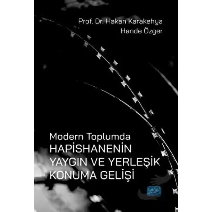 Modern Toplumda Hapishanenin Yaygın Ve Yerleşik Konuma Gelişi