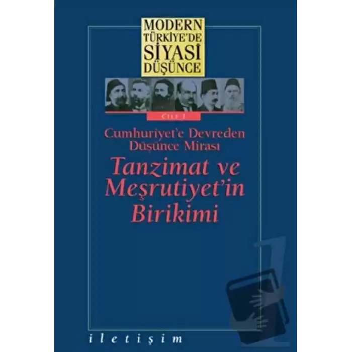 Modern Türkiye’de Siyasi Düşünce Cilt 1 Cumhuriyet’e Devreden Düşünce Mirası Tanzimat ve Meşrutiyet’in Birikimi (Ciltli)