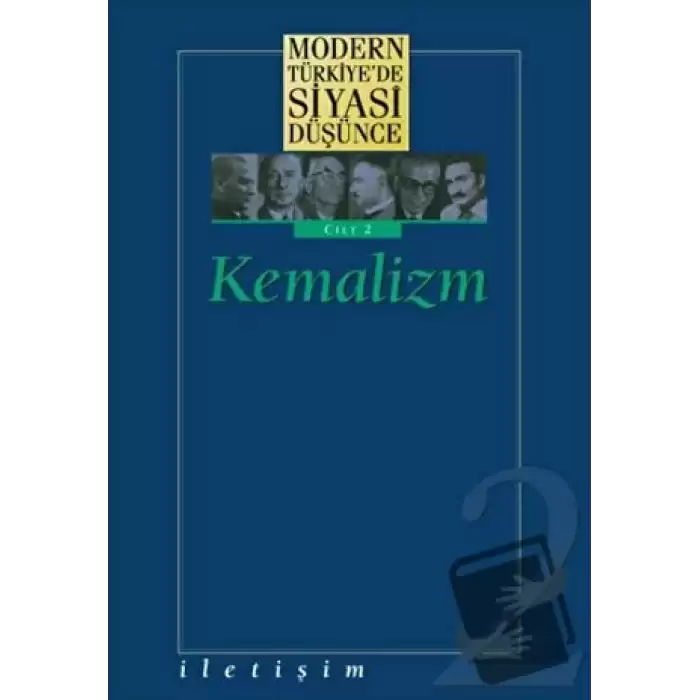 Modern Türkiye’de Siyasi Düşünce Cilt 2 : Kemalizm (Ciltli)