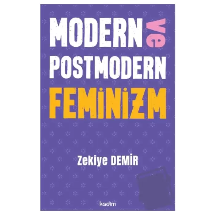 Modern ve Postmodern Feminizm