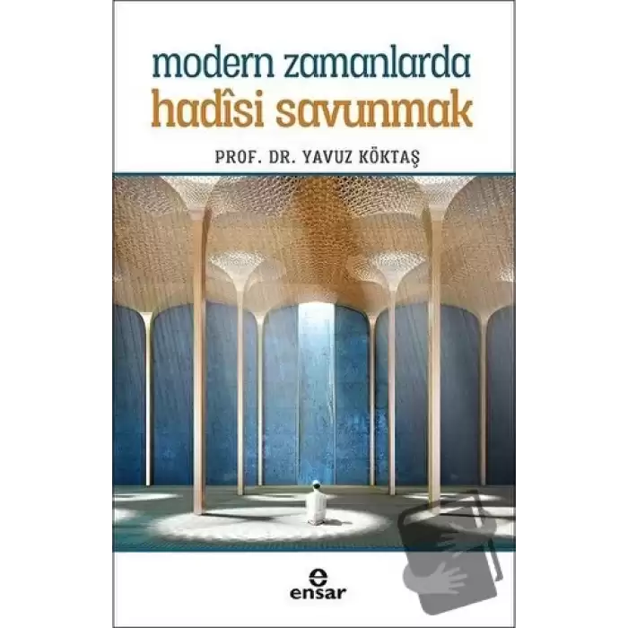 Modern Zamanlarda Hadisi Savunmak