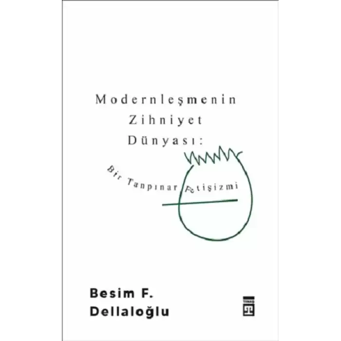 Modernleşmenin Zihniyet Dünyası: Bir Tanpınar Fetişizmi