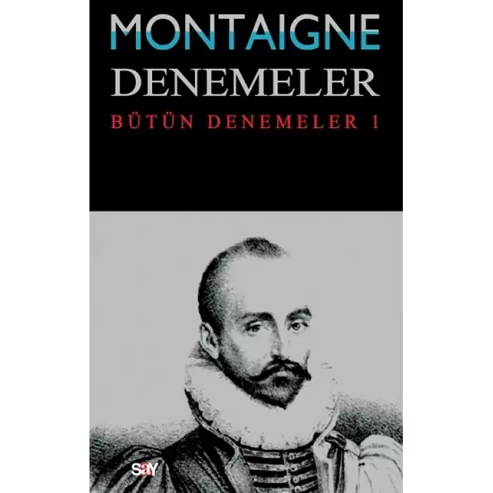 Montaigne Denemeler - Bütün Denemeler / 1