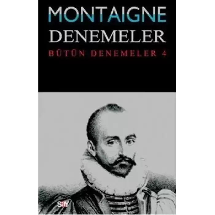 Montaigne Denemeler / Bütün Denemeler - 4