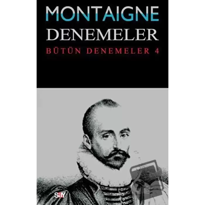 Montaigne Denemeler - Bütün Denemeler 4