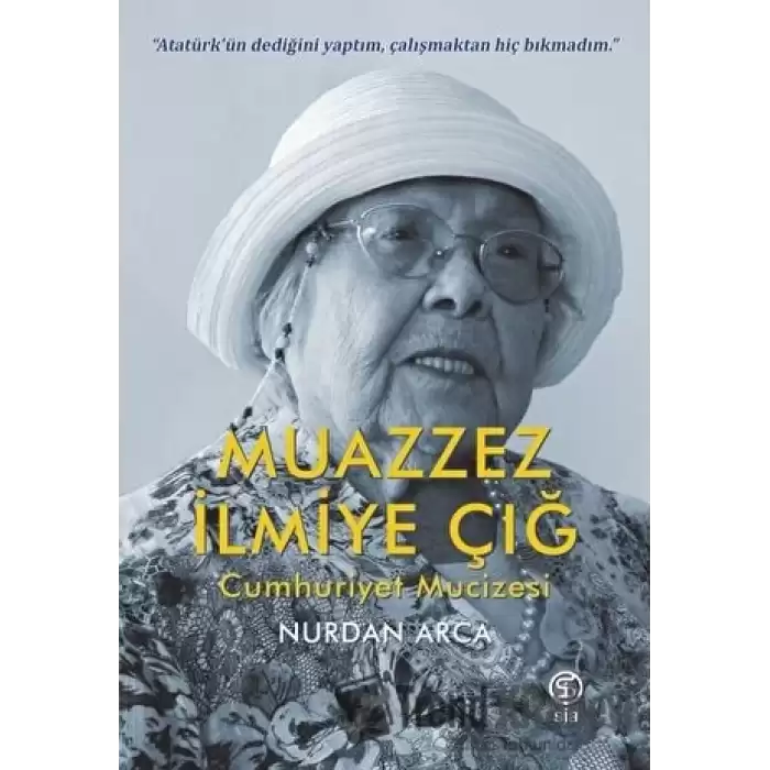 Muazzez İlmiye Çığ - Cumhuriyet Mucizesi