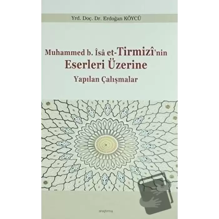 Muhammed b. İsa et-Tirmizinin Eserleri Üzerine Yapılan Çalışmalar