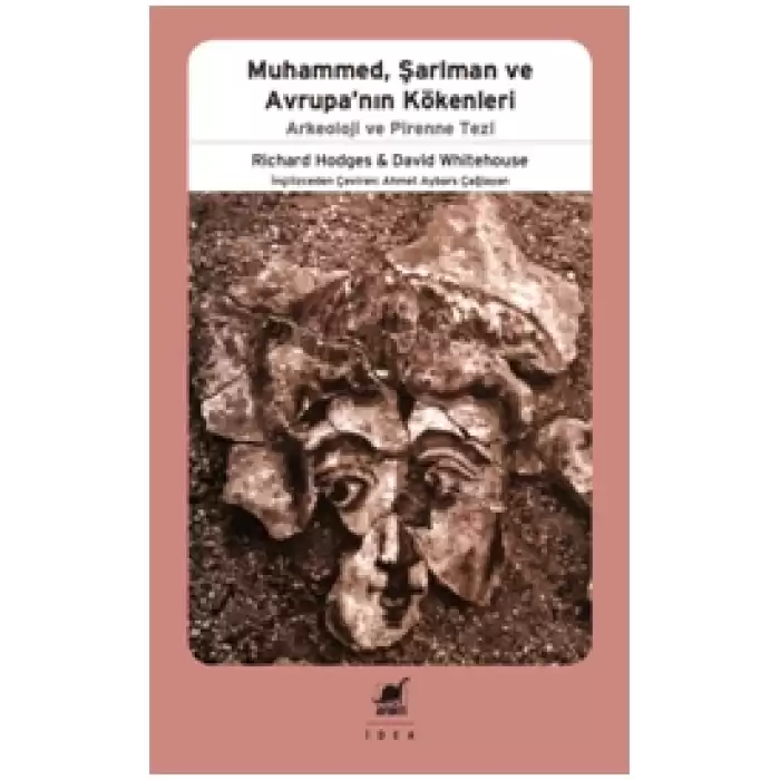 Muhammed, Şarlman ve Avrupanın Kökenleri - Arkeoloji ve Pirenne Tezi