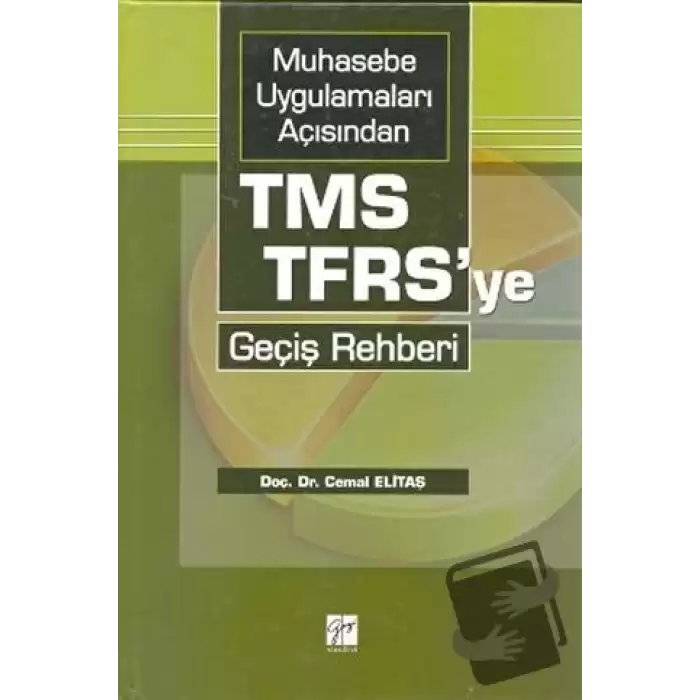 Muhasebe Uygulamaları Açısından TMS-TFRS’ye Geçiş Rehberi (Ciltli)