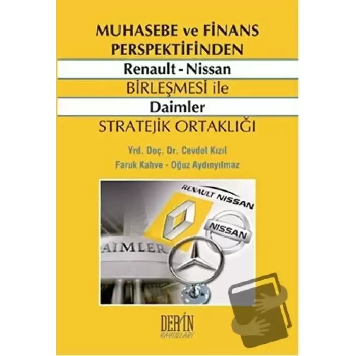 Muhasebe ve Finans Perspektifinden Renault - Nissan Birleşmesi ile Daimler Stratejik Ortaklığı