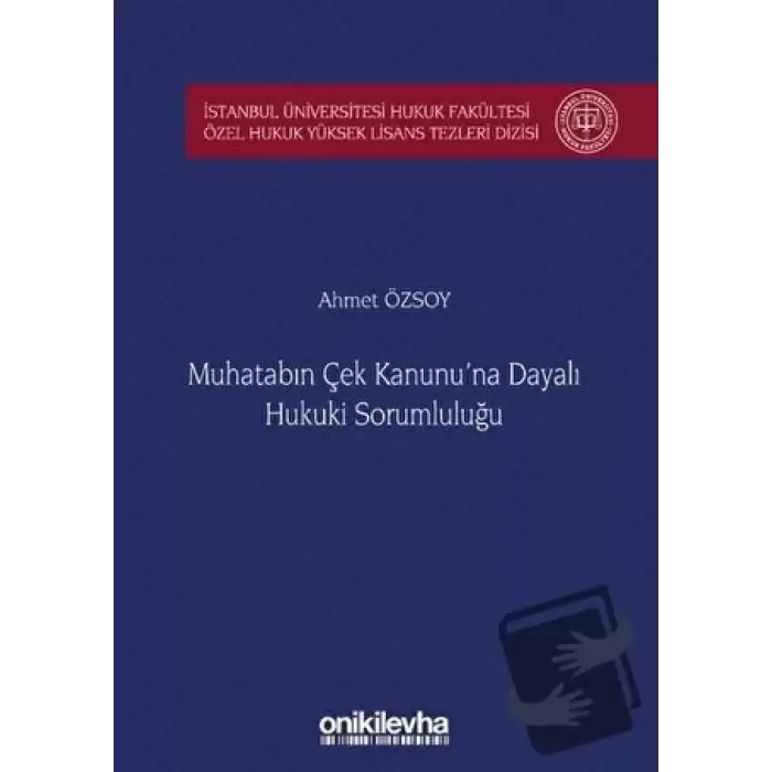 Muhatabın Çek Kanununa Dayalı Hukuki Sorumluluğu (Ciltli)