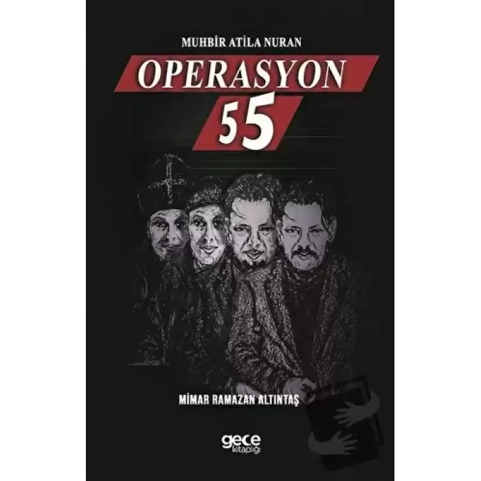 Muhbir Atila Nuran - Operasyon 55