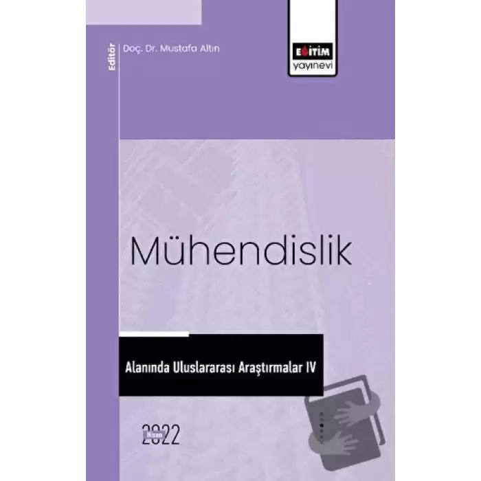 Mühendislik Alanında Uluslararası Araştırmalar IV