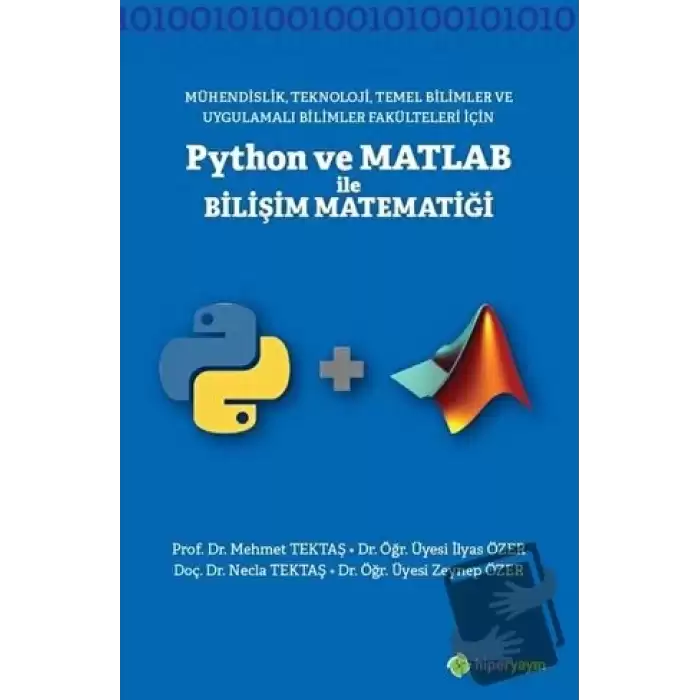 Mühendislik Teknoloji Temel Bilimler ve Uygulamalı Bilimler Fakülteleri İçin Python ve Matlab ile Bilişi Matematiği