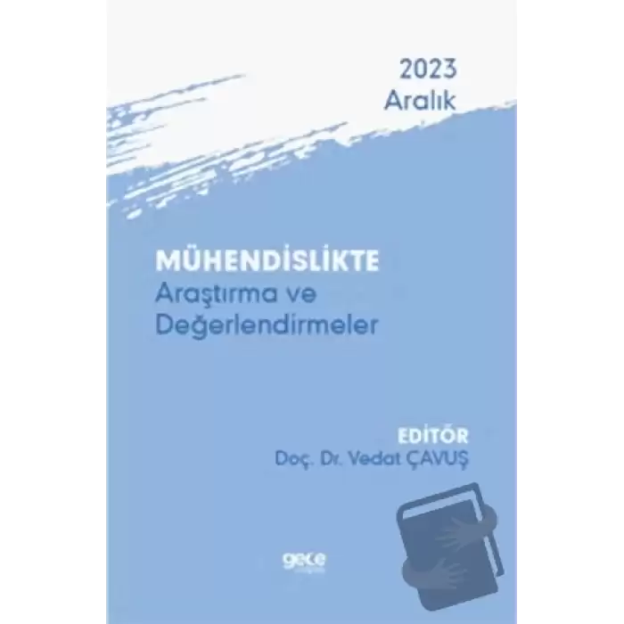 Mühendislikte Araştırma ve Değerlendirmeler - Aralık 2023