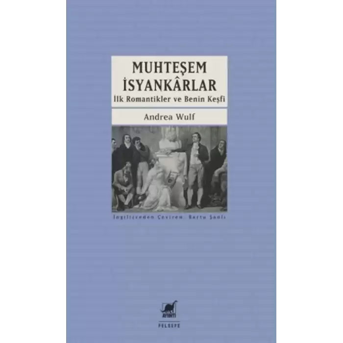 Muhteşem İsyankarlar: İlk Romantikler ve Benin Keşfi