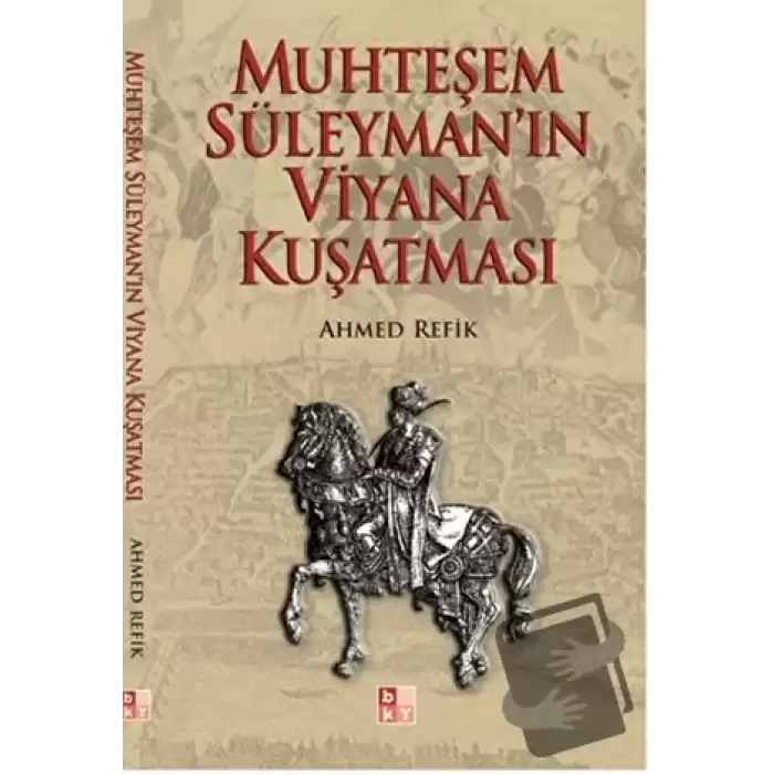 Muhteşem Süleyman’ın Viyana Kuşatması