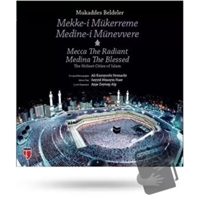 Mukaddes Beldeler: Mekke-i Mükerreme / Medine-i Münevvere