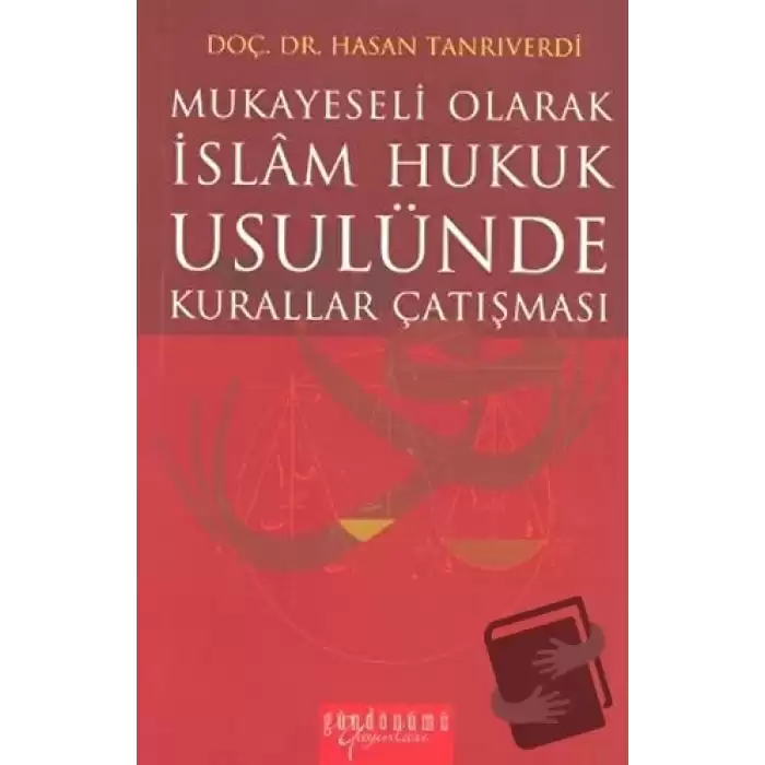 Mukayeseli Olarak İslam Hukuk Usulünde Kurallar Çatışması