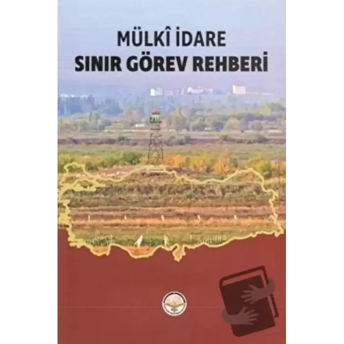 Mülki İdare Sınır Görev Rehberi