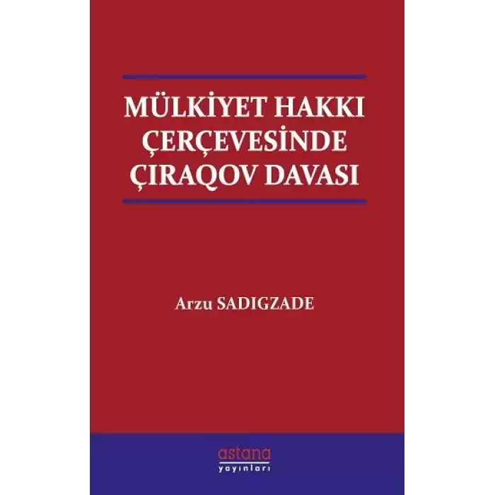 Mülkiyet Hakkı Çerçevesinde Çıraqov Davası