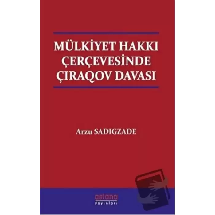 Mülkiyet Hakkı Çerçevesinde Çıraqov Davası